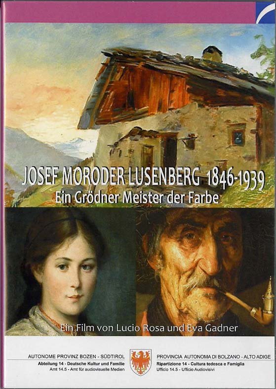 DVD Josef Moroder Lusenberg 1846-1939 - Ein Grödner Meister der Farbe 