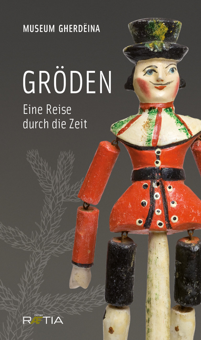 Gröden: Eine Reise durch die Zeit